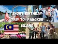 Pangkor - Perak 🇲🇾  | Short Birthday Trip to Pangkor Island 🌸