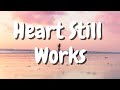 Heart Still Works (Official Lyric Video)