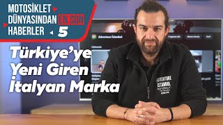 Motosiklet Dünyasından En Son Haberler 5 | Türkiye’ye Yeni Giren İtalyan Marka