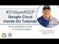 6. Running Startup Scripts in VMs | Google Cloud Quick Tutorials