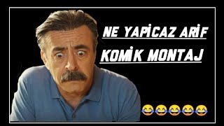 NE YAPİCAZ ARİF KOMİK MONTAJ GENÇLİĞİM EYVAH