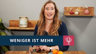 Weniger ist mehr | Minimalismus