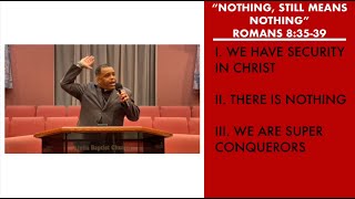 “Nothing, Still Means Nothing” | Romans 8:35-39 Sermon | Pastor Danny Scotton, Sr.