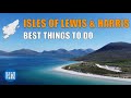 Best Things to do on the Isles of Lewis & Harris | Outer Hebrides, Scotland