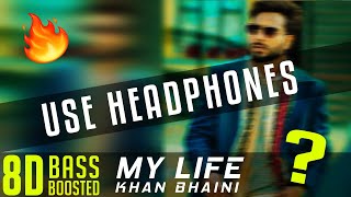 My Life (8D Audio🔥) - Khan Bhaini | Bass Boosted | Goosebumps | Sycostyle | Latest Punjabi Songs2020