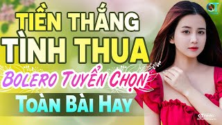 Tiền Thắng Tình Thua, Chiều Sân Ga - LK Nhạc Rumba Bolero Trữ Tình Mới Được Nghe Nhiều Nhất