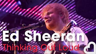 Ed Sheeran - Thinking Out Loud | Heart Live