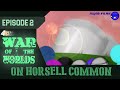 War Of The Worlds (4 Man Group): Ep 2. “On Horsell Common” || Stick Nodes