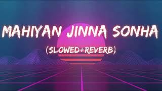 Mahiyan jinna sohna (slowed+Reverb) | Darshan Raval | Youngveer | Lijo George | Dard Album 2.0 |
