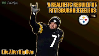A Realistic Rebuild Of The Pittsburgh Steelers | Madden 22 | EP.1: Life After Big Ben