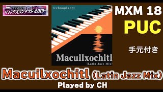 【SDVX VI】Macuilxochitl (Latin Jazz Mix) [MXM] Lv18 PUC