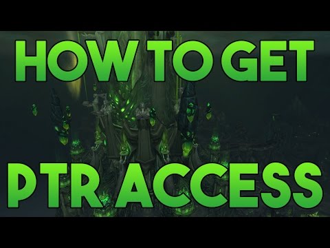 How to get PTR Access for World of Warcraft How to get PTR Access for World of Warcraft