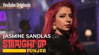 Straight Up Punjab | Jasmine Sandlas | Artist Journey