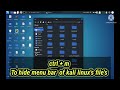 kali linux hide  file's menu bar  ...#kali_linux #problem_kali