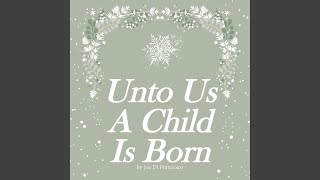 Unto Us A Child Is Born