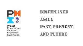 Disciplined Agile  Past, present, and future