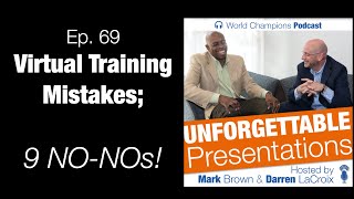 Ep. 69 Virtual Training Mistakes; 9 NO-NOs!