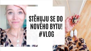 STĚHOVÁNÍ DO NOVÉHO BYTU #VLOG