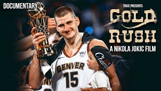Gold Rush | A Nikola Jokic Film | Documentary