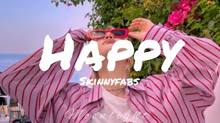 Happy  Skinnyfabs  Lyrics