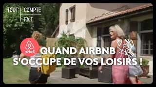 Quand airbnb s'occupe de vos loisirs !