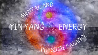 Yin Yang Energy - Mental and Physical Balance