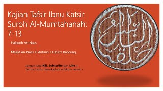 Tafsir Ibnu Katsir Suroh Al-Mumtahanah: 7-13