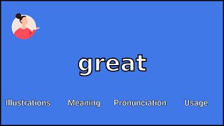 GREAT - Meaning and Pronunciation