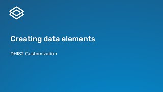 4.1.4 Creating data elements [Part 2 of 3]