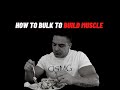 How To Bulk To Build Muscle!