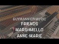 Friends- Marshmello & Anne-Marie (Piano Cover)