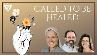 Called to Be Healed w/ Sister Miriam James Heidland | Advent 2022