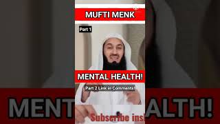 Mental Health! Part 1 #muftimenk #islam #allah