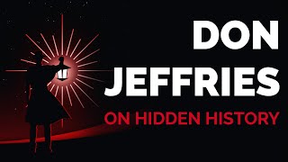 Don Jeffries on Hidden History