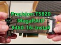 Precision T5820 Broadcom MegaRAID 9460-16i  Install + Configure Raid + NVMe U.2 Benchmarks