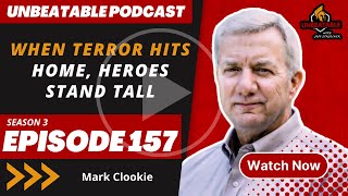 Ep. 157: Mark Clookie - When terror hits home, heroes stand tall