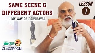 KRR Classroom - Lesson 7 || Same Scene & Different Actors - My Way Of Portrayal