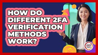 How Do Different 2FA Verification Methods Work?