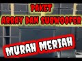 Paket Array dan subwoofer Murah meriah