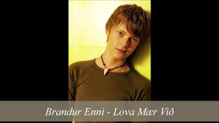 Brandur Enni - Lova Mær Við