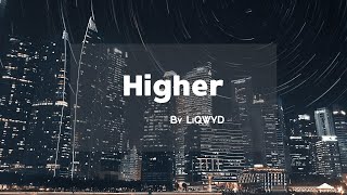 Higher | LiQWYD