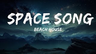 Beach House - Space Song (Lyrics)  | 15p Lyrics/Letra
