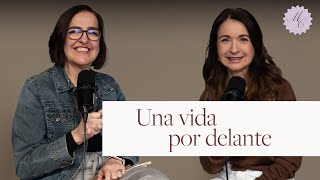 Ep 12 | Una vida por delante | Cecilia Ordoñez y Martha Guzmán