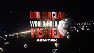 Bob Sinclar Ft. Steve Edwards - World Hold On (Fisher Rework)