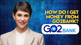 How do I get money from GO2bank