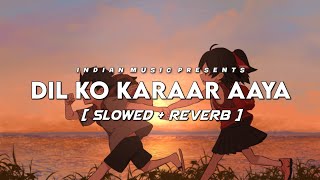 Dil Ko Karaar Aaya [Slowed+Reverb] Lyrics- Arijit Singh || Indian Music || Textaudio Lyrics