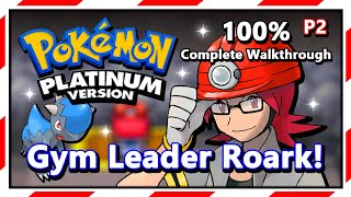 Pokemon Platinum - 100% Complete Walkthrough | Part 2 | Gym Leader Roark!