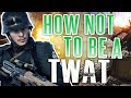 Battlefield 1 - How Not to be a Twat