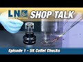 Lyndex Nikken - SHOP TALK - Episode 1: SK Collet Chucks