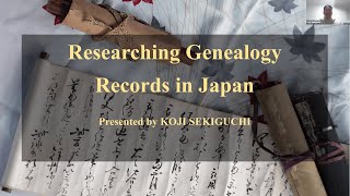 Researching Genealogy Records in Japan – Koji Sekiguchi (30 May 2024)